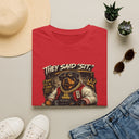 They Said 'Sit' — I’m a Big Dawg T-Shirt