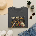 They Said 'Sit' — I’m a Big Dawg T-Shirt